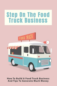 Step On The Food Truck Business