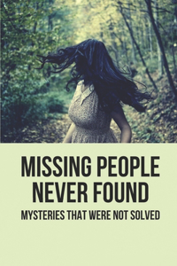 Missing People Never Found