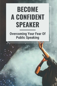 Become A Confident Speaker