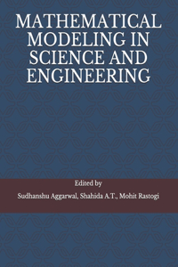 Mathematical Modeling in Science and Engineering