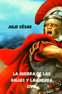 La guerra de las galias y la guerra civil