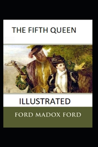 The Fifth Queen Illustrated