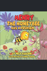 Henry the Honeybee has a Problem