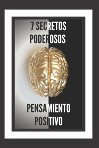 7 Secretos Poderosos-Pensamiento Positivo