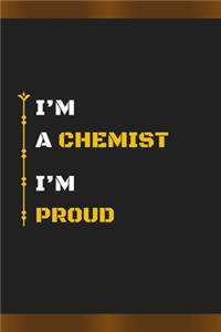 I'm a Chemist I'm Proud
