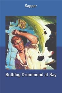 Bulldog Drummond at Bay