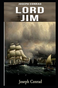 Lord jim By Joseph Conrad An Annotated Latest Edition