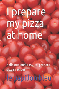 I prepare my pizza at home