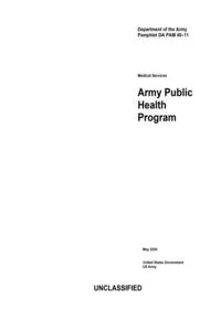 Department of the Army Pamphlet DA PAM 40-11 Medical Services Army Public Health Program May 2020