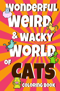 Wonderful Weird & Wacky World of CATS