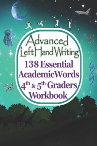 Advanced Left Handwriting, 138 Essential Academic Words, 4th & 5th Grades Workbook