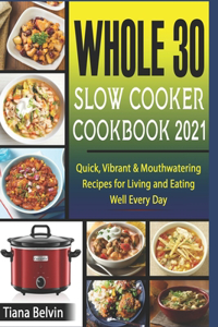 Whole 30 Slow Cooker Cookbook 2021