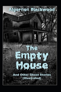 The Empty House and Other Ghost Stories-Original Edition(Annotated)