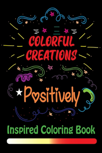 Colorful Creations Positively Inspired Coloring Book