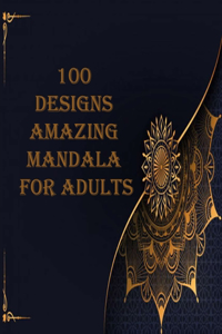 100 designs amazing mandala for adults