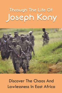 Through The Life Of Joseph Kony