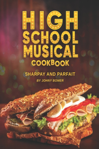 High School Musical Cookbook