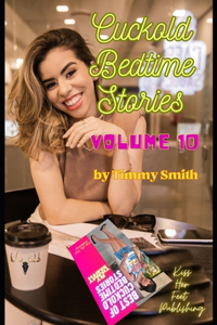 Cuckold Bedtime Stories - Volume 10