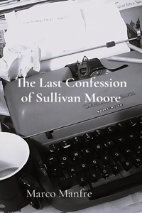 Last Confession of Sullivan Moore