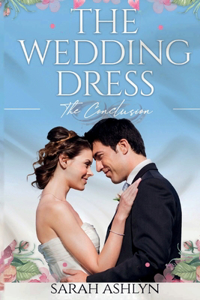 The Wedding Dress--The Conclusion