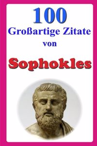 100 Großartige Zitate von Sophokles