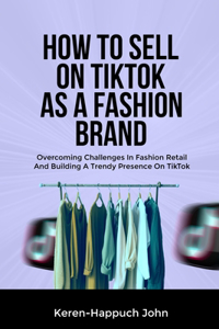 How to Sell on Tiktok as a Fashion Brand