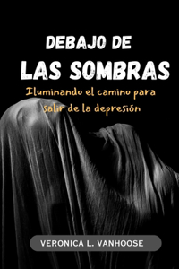 Debajo de Las Sombras