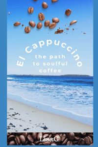 EL Cappuccino - the path to soulful coffee