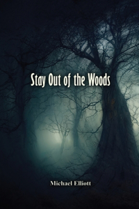 Stay Out of the Woods