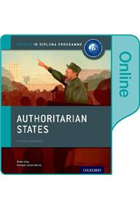 Authoritarian States: Ib History Online Course Book: Oxford Ib Diploma Program