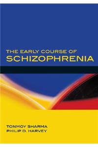 The Early Course of Schizophrenia