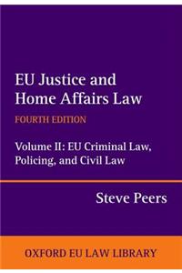 Eu Justice and Home Affairs Law Eu Criminal Law, Policing, and Civil Law
