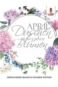 April Duschen bringen Mai Blumen