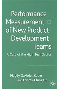 Performance Measurement of New Product Development Teams: A Case of the High-Tech Sector