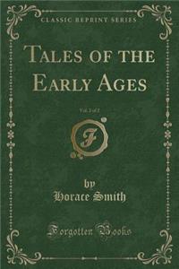 Tales of the Early Ages, Vol. 2 of 2 (Classic Reprint)