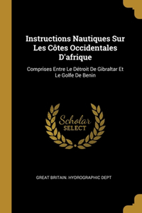 Instructions Nautiques Sur Les Côtes Occidentales D'afrique
