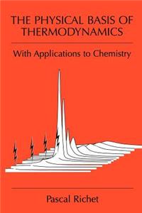 The Physical Basis of Thermodynamics