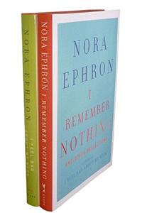 The Nora Ephron Collection Bundle: I Feel Bad about My Neck/I Remember Nothing