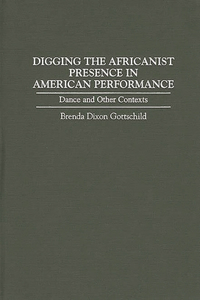 Digging the Africanist Presence in American Performance