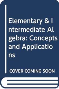 Elementary & Intermediate Algebra: Concepts and Applications