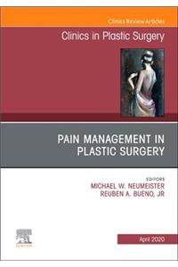 Pain Management in Plastic Surgery an Issue of Clinics in Plastic Surgery