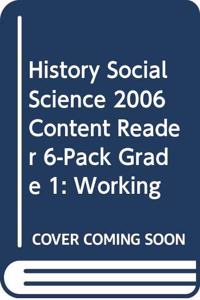 History Social Science 2006 Content Reader 6-Pack Grade 1: Working