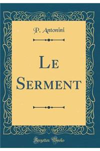 Le Serment (Classic Reprint)