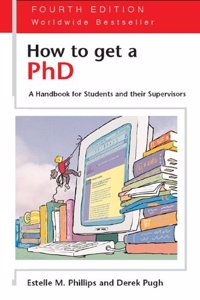 How to Get a PhD - 4th edition: A Handbook for Students and their Supervisors (Study Skills S.)