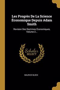 Les Progrès De La Science Économique Depuis Adam Smith