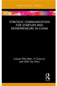 Strategic Communication for Startups and Entrepreneurs in China