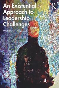 Existential Approach to Leadership Challenges