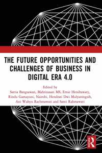 Future Opportunities and Challenges of Business in Digital Era 4.0