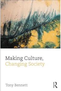 Making Culture, Changing Society