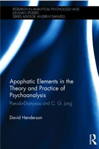Apophatic Elements in the Theory and Practice of Psychoanalysis: Pseudo-Dionysius and C.G. Jung